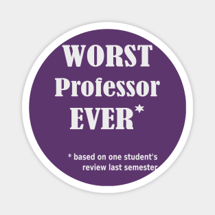 Worst Professor Ever Magnet